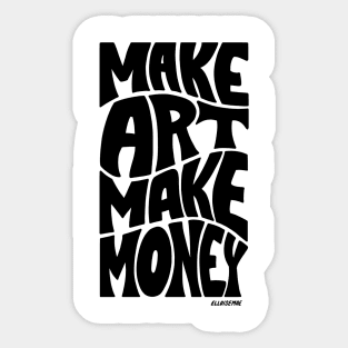 Make Art Not Money Sticker